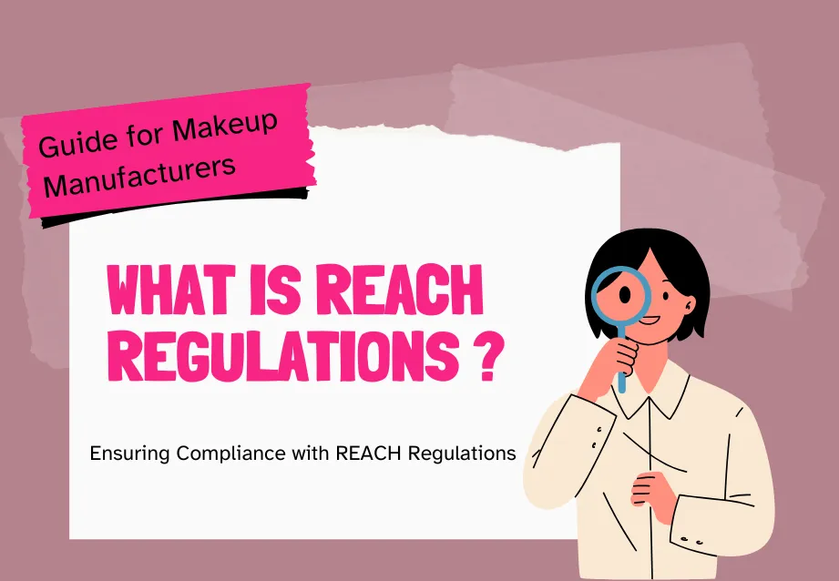 Leitfaden für Make-up-Hersteller zur Einhaltung der REACH-Verordnung.