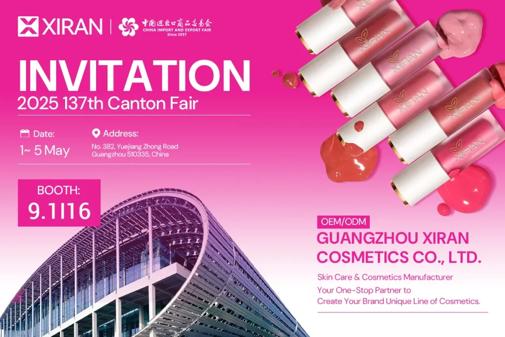 Invitation to the 2025 137th Canton Fair with XIRAN Cosmetics, Booth 9.1I16, Guangzhou, China, from May 1 to May 5