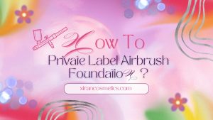 wie man Airbrush-Foundation als Eigenmarke kennzeichnet