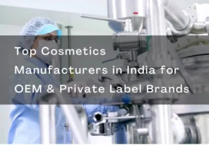 Cosmetic production facility in India with industrial equipment and text about top manufacturers for OEM and private labels.