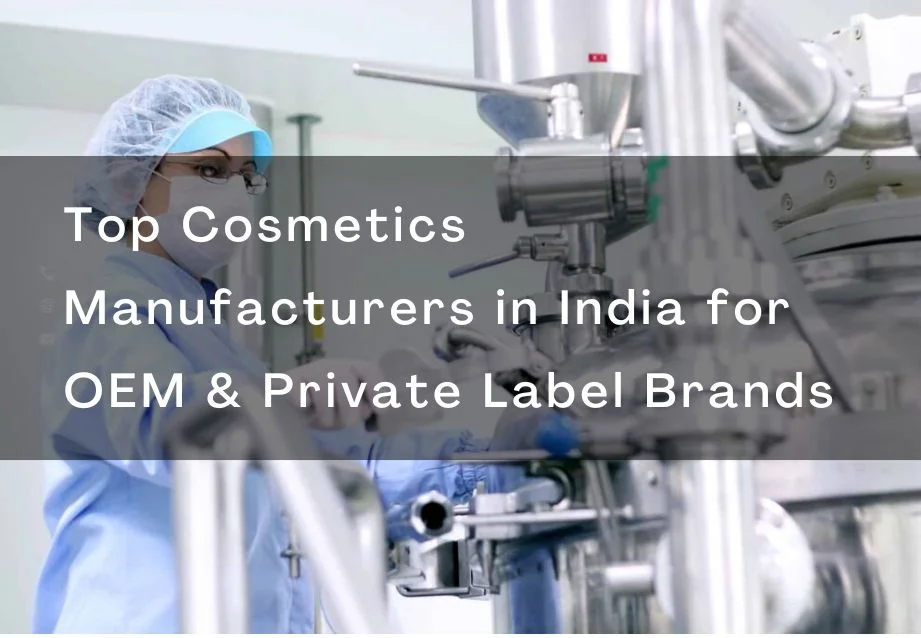 Cosmetic production facility in India with industrial equipment and text about top manufacturers for OEM and private labels.