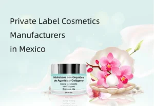 Private Label Cosmetics Manufacturers in Mexico