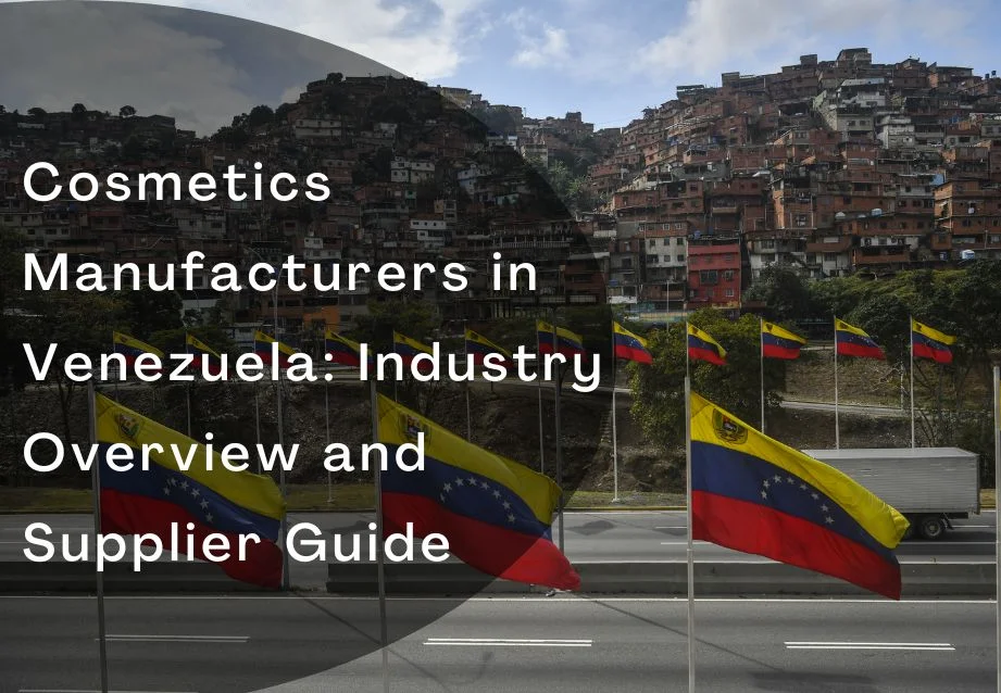 Texto sobreposto a bandeiras venezuelanas e moradias nas encostas, Guia de introdução de fabricantes de cosméticos na Venezuela.